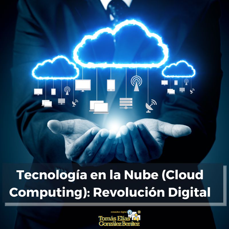 Tecnología en la Nube (Cloud Computing) Revolución Digital
