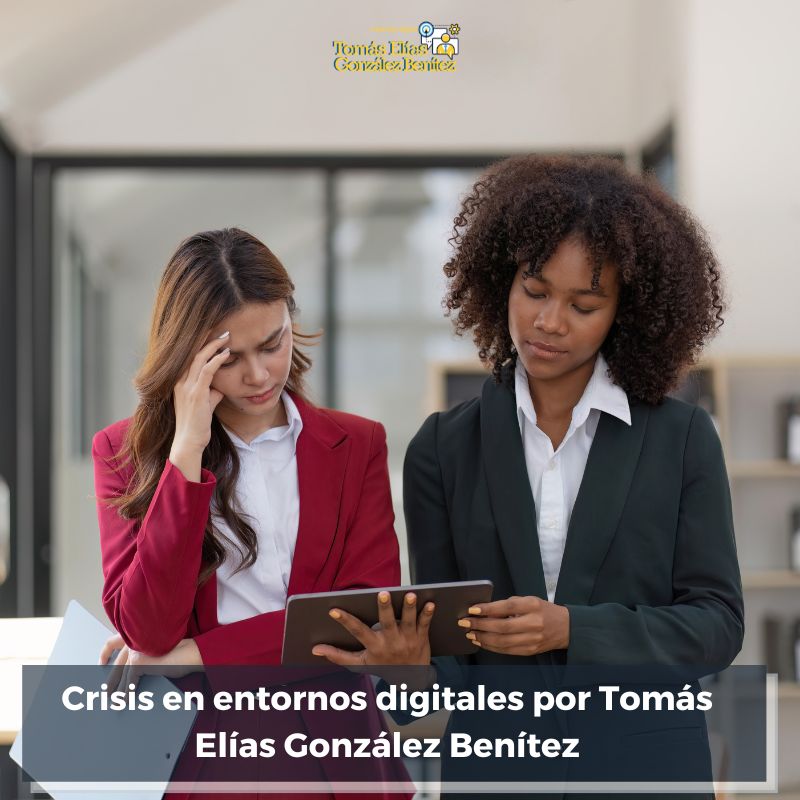 Crisis en entornos digitales por Tomás Elías González Benítez